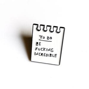 Pin Note Be fucking Incredible