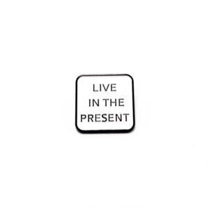 Pin Live in the present