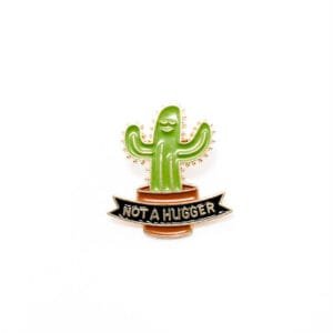 Pin Cactus Not a hugger