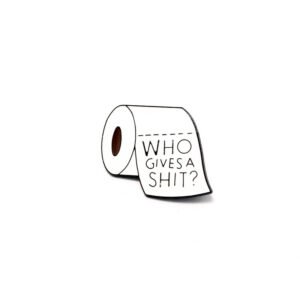 Pin Who Gives a shit