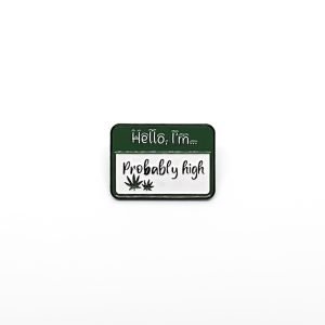 Pin Hello I'm probably high