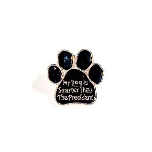 Pin Huella Perro My Dog is smarter than the President
