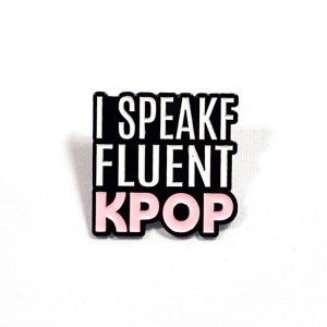 Pin I Speak Fluent Kpop