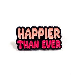 Pin Happier Than Ever