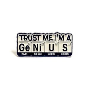 Pin Trust Me, I'm A GeNiUS