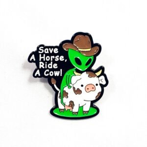 Pin Alien Save a Horse, Ride a Cow