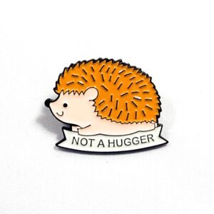 Pin Erizo Not a Hugger