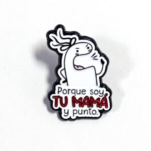Pin Meme | Porque soy tu Mamá y punto