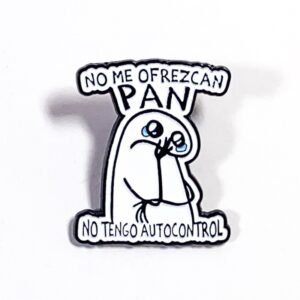 Pin Meme | No Me Ofrezcan PAN No Tengo Autocontrol