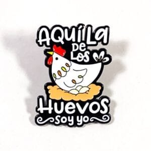 Pin Gallina Aquí la de los Huevos Soy Yo