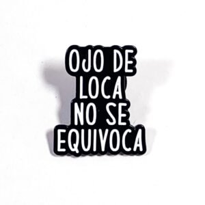 Pin Ojo de Loca No Se Equivoca