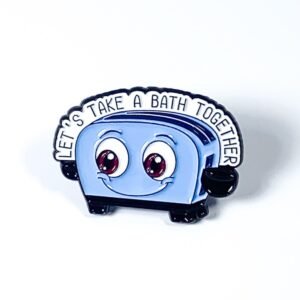 Pin Tostador Let's Take a Bath Together