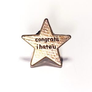Pin Estrella Congrats I Hate U