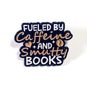 Pin Café Fueled by Coffee and Smutty Books